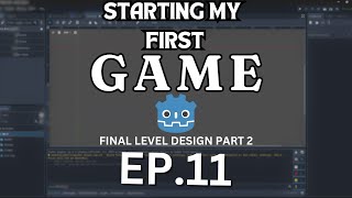 Godot Game Dev Journey Ep 11 Final Level Design Part 2 [upl. by Lajet]