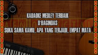 KARAOKE MEDLEY TERBAIK DBAGINDAS SUKA SAMA KAMU  APA YANG TERJADI EMPAT MATA [upl. by Rusell180]