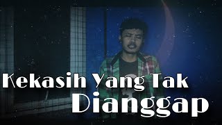 Kekasih Yang Tak Dianggap [upl. by Arraeis]