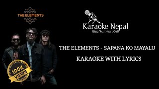 Sapana Ko Mayalu  The Elements KARAOKE WITH LYRICS  Karaoke Nepal [upl. by Kristofer]