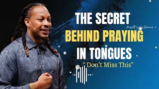 Prophet Lovys SermonsUntold Secret About Praying in TonguesHow To Access Dimensions Of Tongues [upl. by Weitzman924]