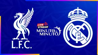 ⏱️ MINUTO A MINUTO  Liverpool FC vs Real Madrid  Champions League [upl. by Dorothy]