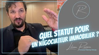 Quel statut pour le négociateur immobilier [upl. by Horatia]