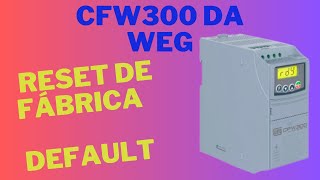 Melhor reset de fábrica inversor Weg  padrão de fábrica default cfw300 [upl. by Grania905]