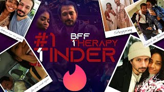 BFF Therapy  1 Tinder [upl. by Alaster]