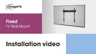 How to install your Fixed TV Wall Mount  COMFORT stylish and secure  Vogels [upl. by Marinelli]