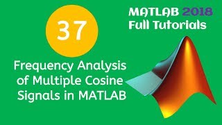 37 MATLAB Beginners Tutorial Frequency Analysis of Multiple Cosine Signals in MATLAB [upl. by Oilut]