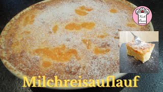 MILCHREISAUFLAUF mit Früchten Leckere Mehlspeise [upl. by Arliene395]