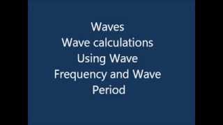 WAVES 5 Wave Calculations Involving Wave Period and Frequency [upl. by Fawn]