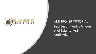 Amibroker Tutorial Video  Backtesting Entry Trigger Profitability With Amibroker [upl. by Blair]