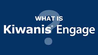 What is Kiwanis Engage [upl. by Carlton]