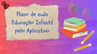 Aplicativo Plano de Aula Educação Infantil BNCC [upl. by Aneez]