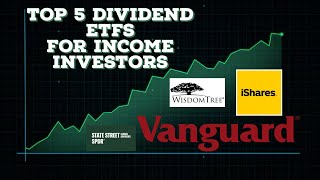 Top 5 Dividend ETFs for Income Investors [upl. by Eimmit]