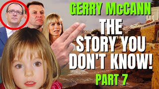 The Hidden Truth  Gerald Patrick McCann  Madeleine McCann The Story You Dont Know  Part 7 [upl. by Enomrej]