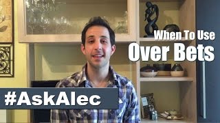 Poker Betting Strategy Explained When to Use Overbet in No Limit Holdem Ask Alec [upl. by Sirmons554]