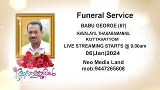 Funeral Service  Babu George 67 Kottavattam  Live Streaming Starts  900am 06  01 2024 [upl. by Nnad778]