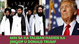 Mih shakhmat sa ka Taliban hadien ka jingjop president u Donald Trump [upl. by Eanel]