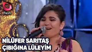 Nilüfer Sarıtaş  Çıbığına Lüleyim [upl. by Inessa]