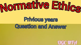 Normative Ethics Ugc Net privious years question and answer [upl. by Nnyliram]