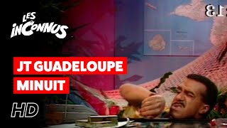 Les Inconnus  JT Guadeloupe minuit [upl. by Enirbas]