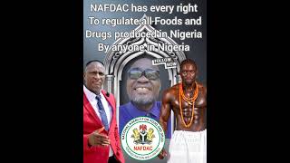 NAFDAC has every right to regulate all Foods and Drugs produced in Nigeria by everyone in Nigeria [upl. by Sone]