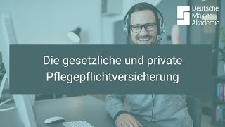 Die gesetzliche und private Pflegepflichtversicherung [upl. by Yeltneb842]