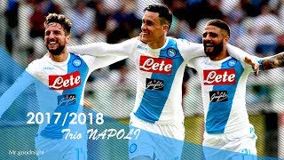 Lorenzo Insigne Dries Mertens Jose Maria Callejon  The Greatest Napoli attacking 20172018 [upl. by Airb29]