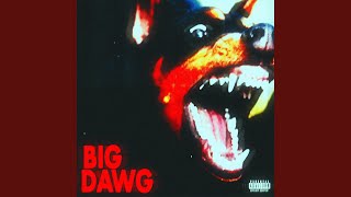 Big Dawg [upl. by Annat383]