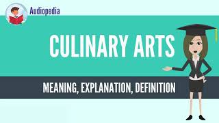 What Is CULINARY ARTS CULINARY ARTS Definition amp Meaning [upl. by Nirol436]