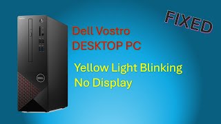 Dell Vostro Desktop PC Repair  Yellow Power Light Flashing Continuously  No Display [upl. by Inalan]