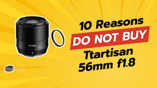 DONT BUY Ttartisan 56mm F18 Before Watching This 😱📸 10 Reasons [upl. by Orvil]