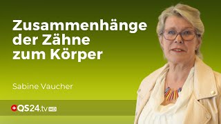 Die Zähne als Stellvertreter der Organe  Zahnärztin Sabine Vaucher  Naturmedizin  QS24 [upl. by Rafaello]