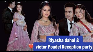 Riyasha dahal amp Victor poudel Reception party video ❤️ [upl. by Donna]