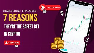 Stablecoins Explained 7 Reasons Theyre the Safest Bet in Crypto [upl. by Ylnevaeh]