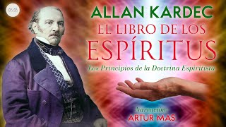 Allan Kardec  El Libro de los Espíritus Audiolibro completo en Español narrado por Artur Mas [upl. by Jamie265]