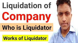 Liquidation of Company  Concept Duties of a Liquidator Order Form  Hindi Lecture  Commercebiz [upl. by Ger]