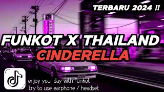 DJ FUNKOT X THAILAND CINDERELLA  DJ FUNKOT TERBARU 2024 FULL BASS [upl. by Naniac92]