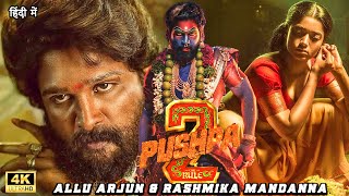 PUSHPA 2  2024  Allu Arjun  New Released South Hindi Dubbed Full Action Movie In 4K  Rashmika [upl. by Aikim]