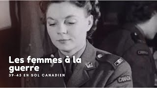 Des femmes à la guerre  3945 en sol canadien  TV5 [upl. by Feeley159]