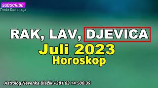 RAK LAV DJEVICA  HOROSKOP ZA JULI 2023 [upl. by Viridis]