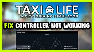 FIX Taxi Life A City Driving Simulator ControllerGamepad Not Working on PC [upl. by Kohl]