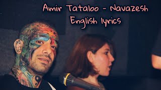 Amir Tataloo  Navazesh 1  Caress English lyrics [upl. by Oeram]