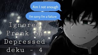 MHA  Ignored Prank on Depressed deku  Part 4 [upl. by Sears307]