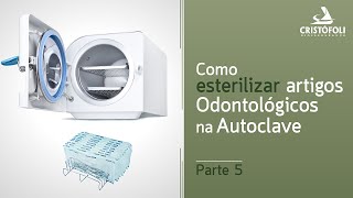 Como esterilizar artigos odontológicos na autoclave [upl. by Eve]