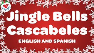 Jingle Bells Cascabeles 🔔 Jingle Bells in Spanish amp English 🔔 Feliz Navidad 🎄 [upl. by Ylesara387]