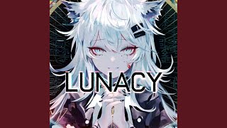 Lunacy [upl. by Ruphina]