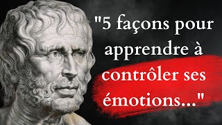 5 façons pour comprendre et contrôler ses émotions citations philosophiques [upl. by Mazonson]