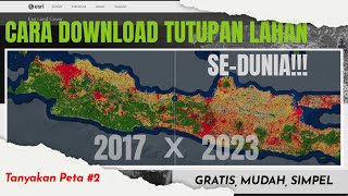 Cara Mudah Mendownload Data Tutupan Lahan dari Website Esri  TERBARU 2024  TANYAKAN PETA 2 [upl. by Buckels]