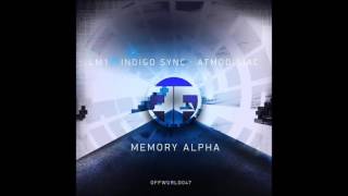 LM1  Memory Alpha feat Indigo Sync [upl. by Ariday470]