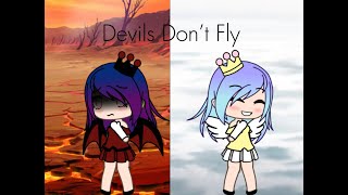 Devils Don’t Fly  GLMV [upl. by Nesbitt891]